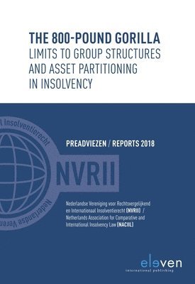 Netherlands Association for Comparative and International Insolvency Law (NACIIL), Naciil - 800-pound Gorilla: Limits to Group Structures and Asset Partitioning in Insolvency, Häftad