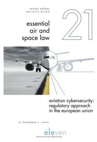 bokomslag Aviation Cybersecurity: Regulatory Approach in the European Union