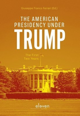 bokomslag American Presidency under Trump