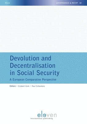 Gijsbert Vonk, Paul Schoukens - Devolution and Decentralisation in Social Security, Häftad