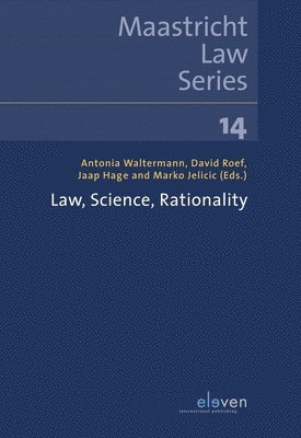 Antonia Waltermann, David Roef, Jaap Hage, Marko Jelicic, Antonia Waltermann - Law, Science, Rationality, Häftad