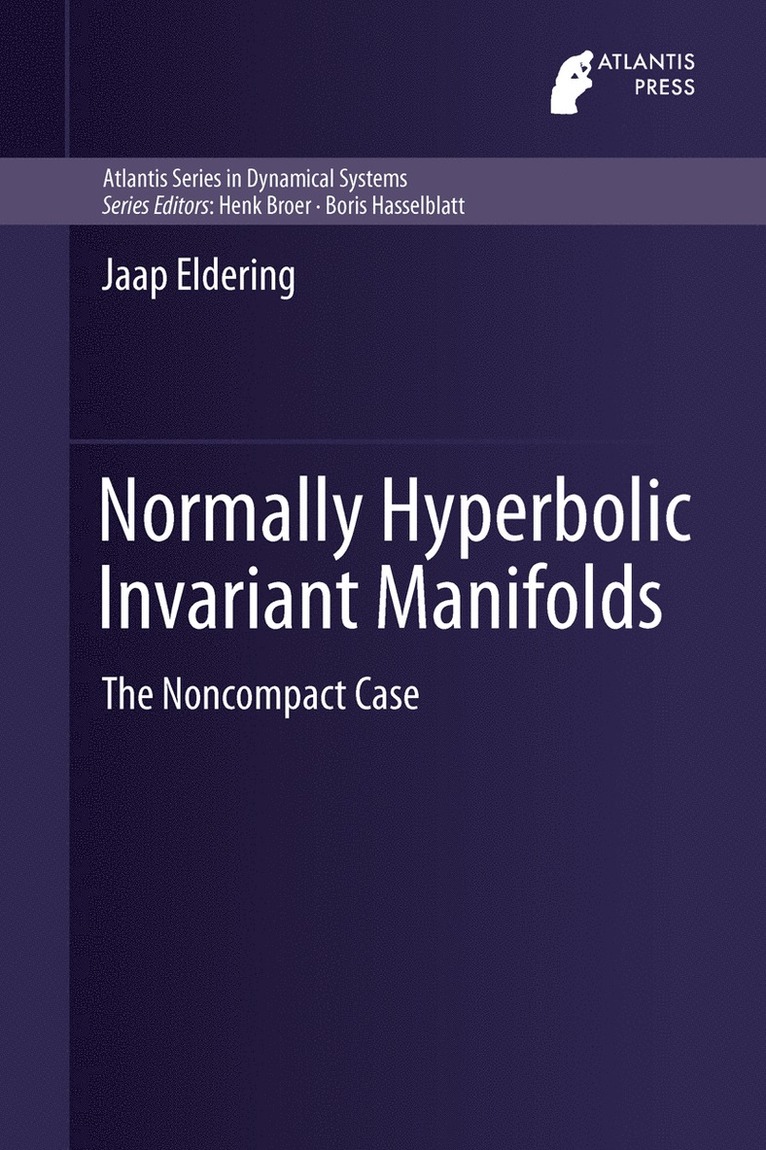 Jaap Eldering - Normally Hyperbolic Invariant Manifolds, Inbunden