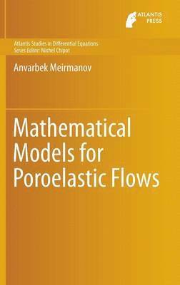 Mathematical Models for Poroelastic Flows 1