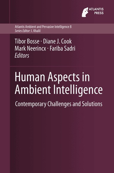 Tibor Bosse, Diane J. Cook, Mark Neerincx, Fariba Sadri - Human Aspects in Ambient Intelligence, Inbunden