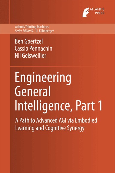 Ben Goertzel, Cassio Pennachin, Nil Geisweiller - Engineering General Intelligence, Part 1, Inbunden