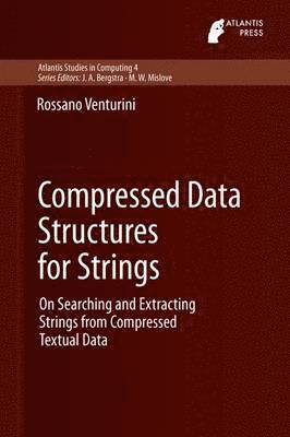Rossano Venturini - Compressed Data Structures for Strings, Inbunden