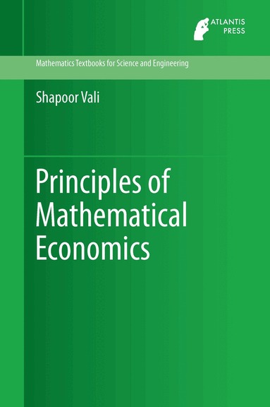 Shapoor Vali - Principles of Mathematical Economics, Inbunden