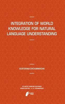 Integration of World Knowledge for Natural Language Understanding 1