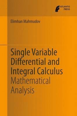 bokomslag Single Variable Differential and Integral Calculus