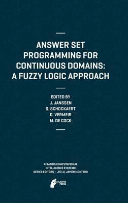 bokomslag Answer Set Programming for Continuous Domains: A Fuzzy Logic Approach