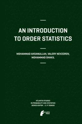 Mohammad Ahsanullah, Valery B Nevzorov, Mohammad Shakil, Valery B. Nevzorov - Introduction to Order Statistics, Häftad