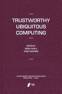 bokomslag Trustworthy Ubiquitous Computing
