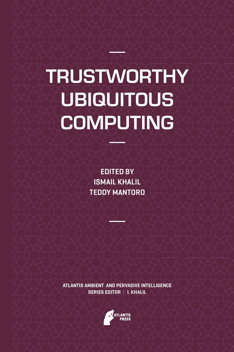 Ismail Khalil, Teddy Mantoro - Trustworthy Ubiquitous Computing, Häftad
