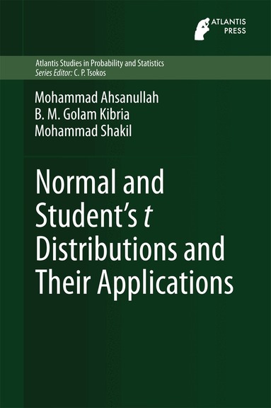 Mohammad Ahsanullah, B.M. Golam Kibria, Mohammad Shakil - Normal and Student´s t Distributions and Their Applications, Inbunden