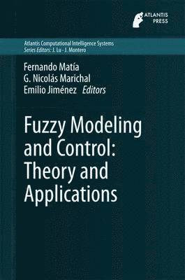 Fuzzy Modeling and Control: Theory and Applications 1