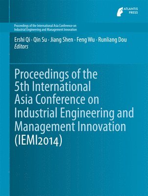 Proceedings of the 5th International Asia Conference on Industrial Engineering and Management Innovation (IEMI2014) 1