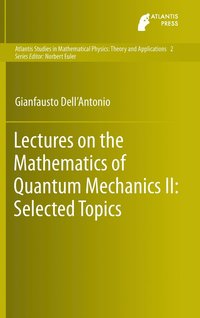 bokomslag Lectures on the Mathematics of Quantum Mechanics II: Selected Topics