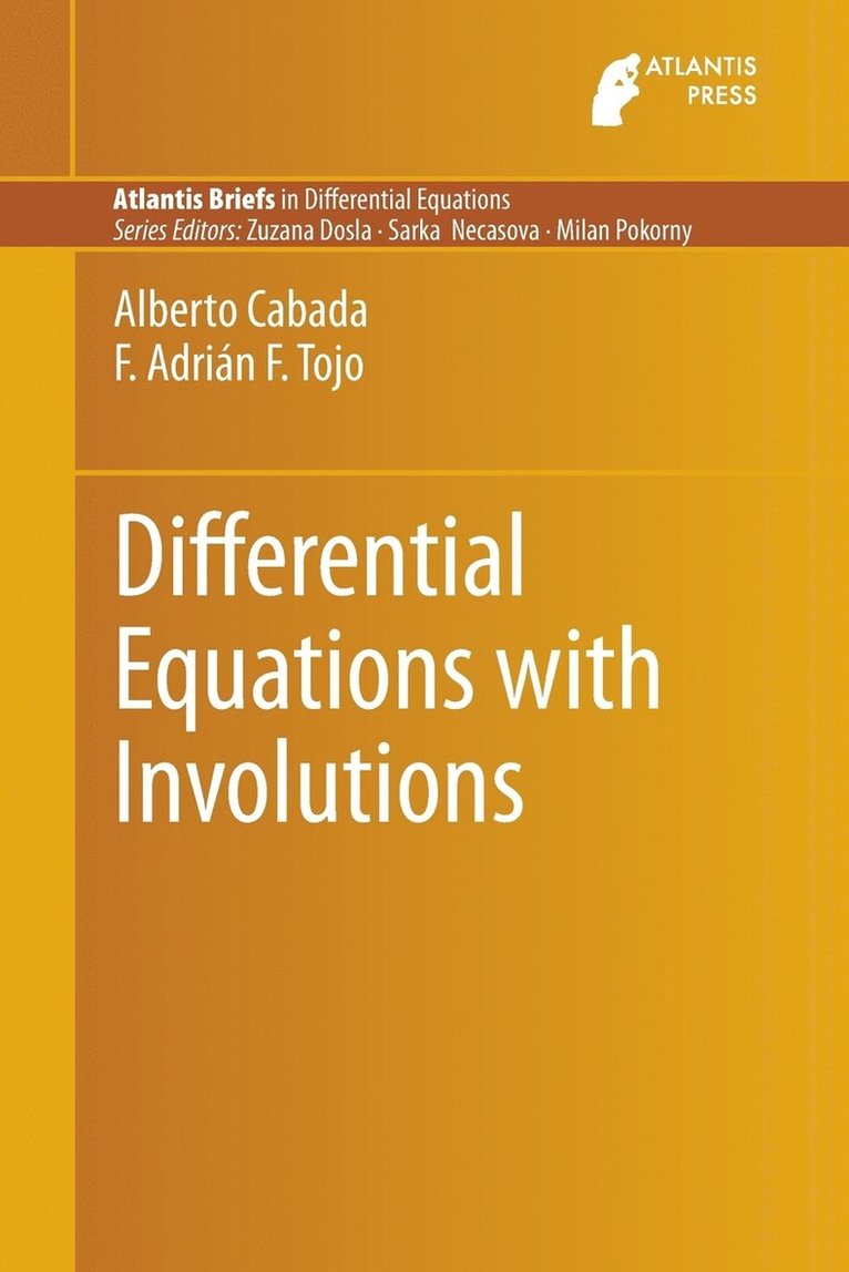 Alberto Cabada, F. Adrián F. Tojo, F. Adrián - Differential Equations with Involutions, Häftad