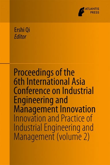 bokomslag Proceedings of the 6th International Asia Conference on Industrial Engineering and Management Innovation