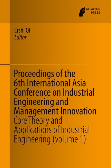 bokomslag Proceedings of the 6th International Asia Conference on Industrial Engineering and Management Innovation