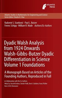 bokomslag Dyadic Walsh Analysis from 1924 Onwards Walsh-Gibbs-Butzer Dyadic Differentiation in Science Volume 1 Foundations