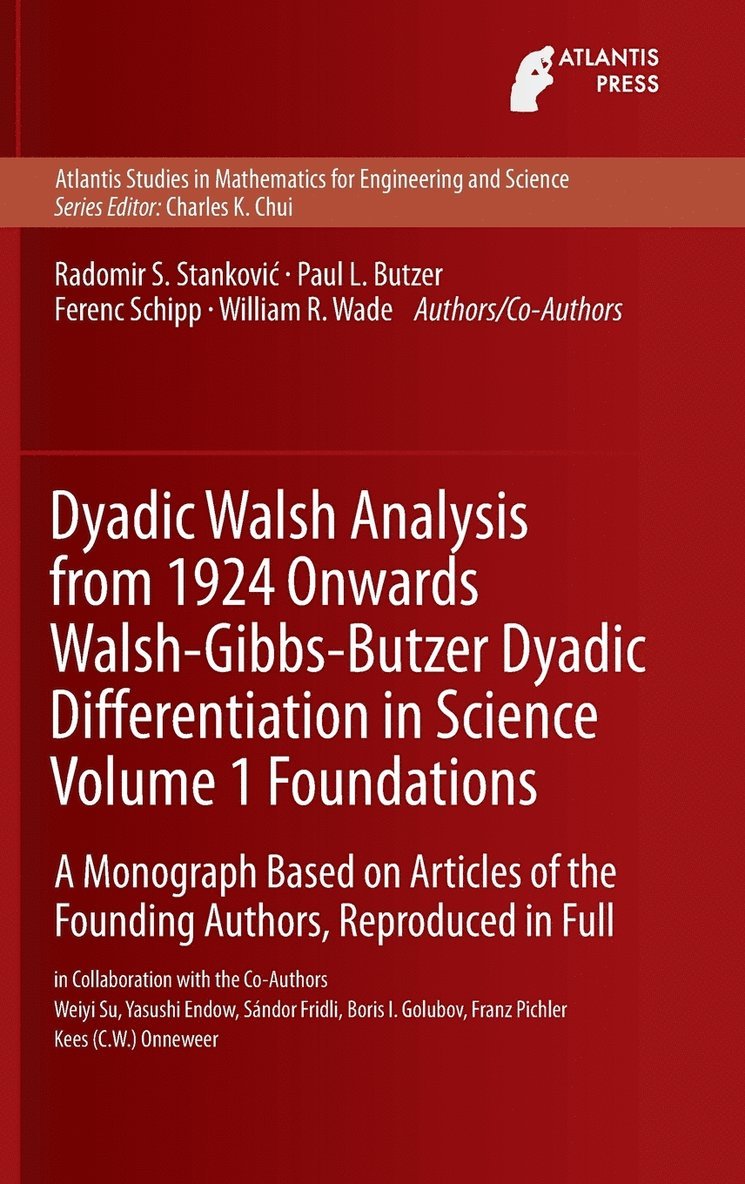 Dyadic Walsh Analysis from 1924 Onwards Walsh-Gibbs-Butzer Dyadic Differentiation in Science Volume 1 Foundations 1