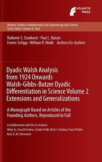 bokomslag Dyadic Walsh Analysis from 1924 Onwards Walsh-Gibbs-Butzer Dyadic Differentiation in Science Volume 2 Extensions and Generalizations