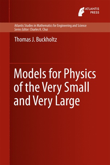 bokomslag Models for Physics of the Very Small and Very Large