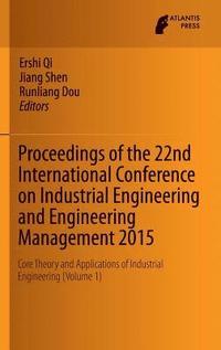 bokomslag Proceedings of the 22nd International Conference on Industrial Engineering and Engineering Management 2015