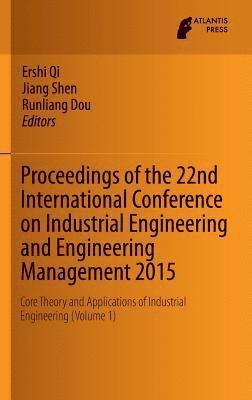 Proceedings of the 22nd International Conference on Industrial Engineering and Engineering Management 2015 1