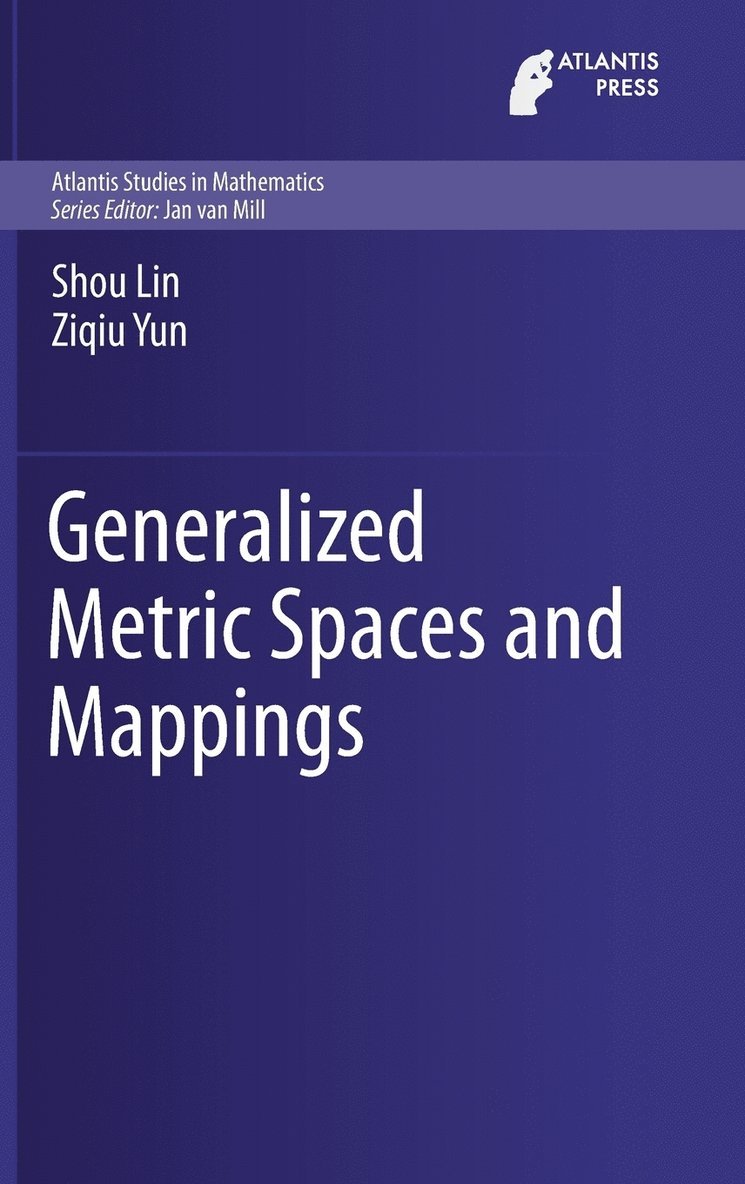 Shou Lin, Ziqiu Yun - Generalized Metric Spaces and Mappings, Inbunden