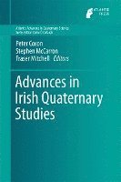 Peter Coxon, Stephen McCarron, Fraser Mitchell, Stephen Mccarron - Advances in Irish Quaternary Studies, Inbunden