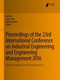 bokomslag Proceedings of the 23rd International Conference on Industrial Engineering and Engineering Management 2016