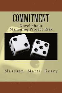 bokomslag Commitment: Novel about Managing Project Risk