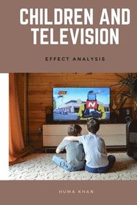 bokomslag Children and Television - Effect Analysis