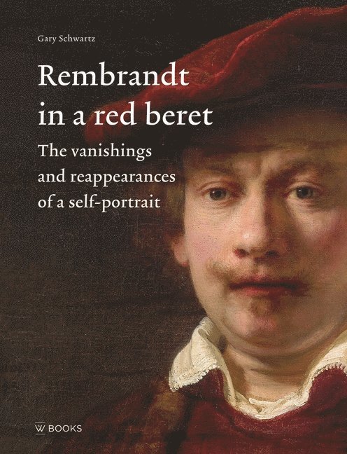 Gary Schwartz, Gary Schwartz - Rembrandt in a Red Beret, Inbunden