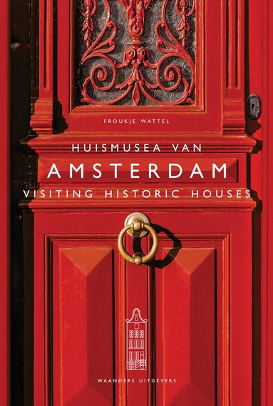 Froukje Wattel - Visiting Historic Houses in Amsterdam, Häftad