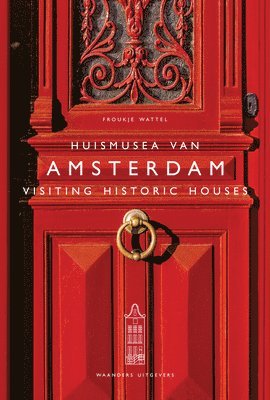 Froukje Wattel - Visiting Historic Houses in Amsterdam, Häftad