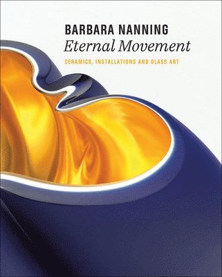 Titus M. Eliëns - Barbara Nanning - Eternal Movement, Inbunden