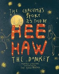 bokomslag The Christmas story as told by HeeHaw, the donkey