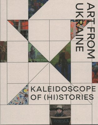 Waanders Publishers - Kaleidoscope of (Hi)stories - Art from Ukraine, Inbunden