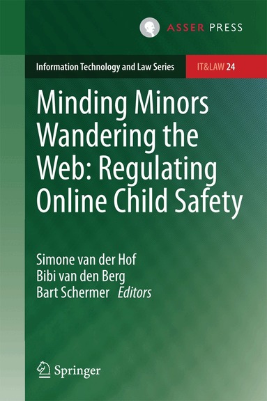 Simone van der Hof, Bibi van den Berg, Bart Schermer - Minding Minors Wandering the Web: Regulating Online Child Safety, Inbunden
