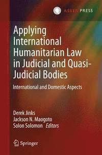 bokomslag Applying International Humanitarian Law in Judicial and Quasi-Judicial Bodies