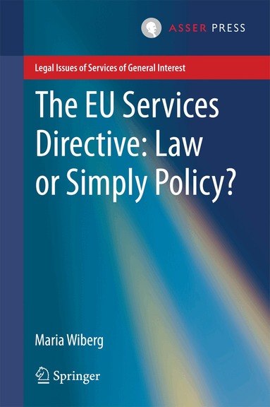 Maria Wiberg - EU Services Directive: Law or Simply Policy?, Inbunden