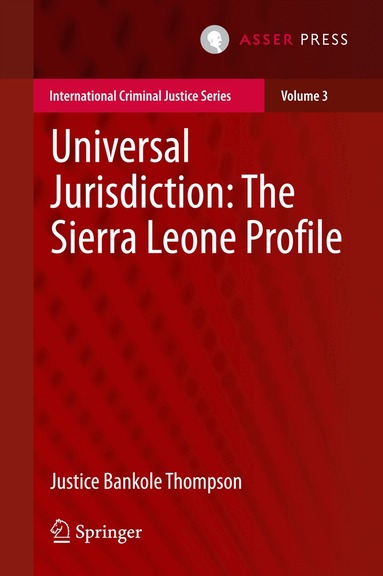 Justice Bankole Thompson - Universal Jurisdiction: The Sierra Leone Profile, Inbunden
