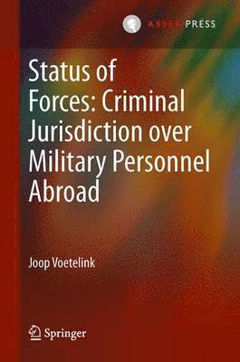 Status of Forces: Criminal Jurisdiction over Military Personnel Abroad 1