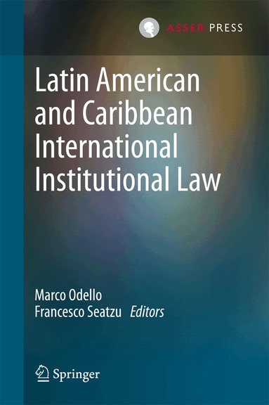 Marco Odello, Francesco Seatzu - Latin American and Caribbean International Institutional Law, Inbunden