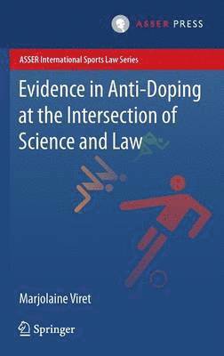 Evidence in Anti-Doping at the Intersection of Science & Law 1