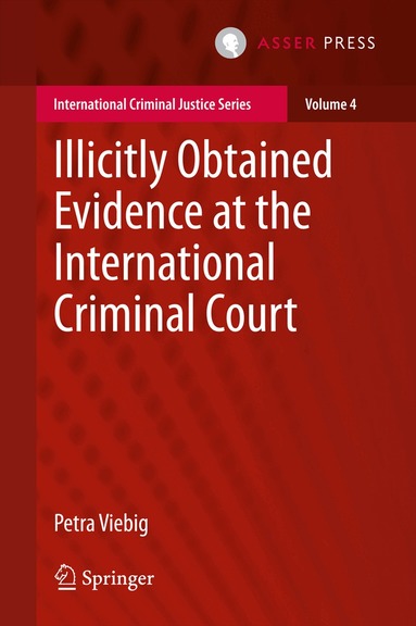 Petra Viebig - Illicitly Obtained Evidence at the International Criminal Court, Inbunden