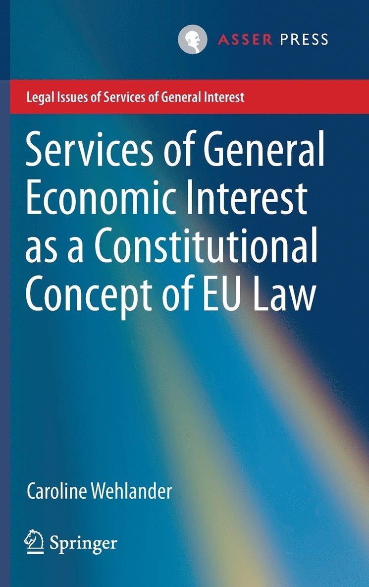 Services of General Economic Interest as a Constitutional Concept of EU Law 1